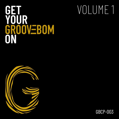 VA - Get Your Groovebom On - Volume 1 [GBCP003]